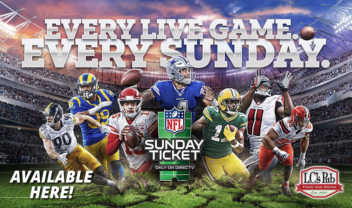 L.C.'s Pub has NFL Sunday Ticket!